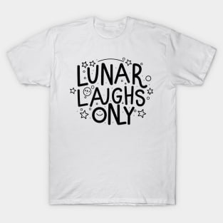 Lunar laughs only T-Shirt